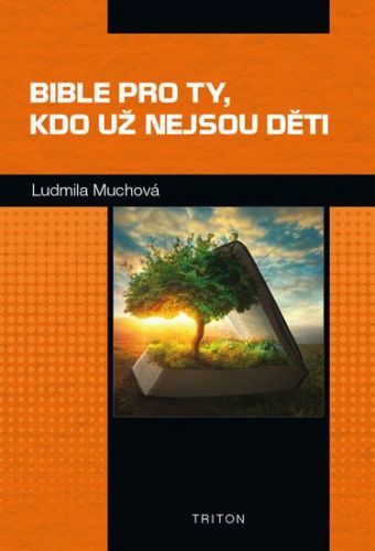 Muchová Ludmila: Bible Pro Ty, Kdo Už Nejsou Děti