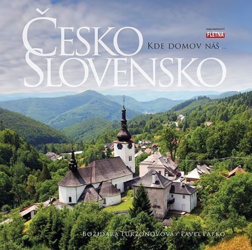 Turzonovová Božidara, Pafko Pavel,: Česko Slovensko - Kde Domov Náš…