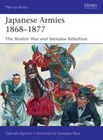 Japanese Armies 1868-1877 - The Boshin War and Satsuma Rebellion (Esposito Gabriele)(Paperback / softback)