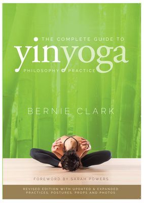 Complete Guide to Yin Yoga - The Philosophy and Practice of Yin Yoga (Clark Bernie)(Paperback / softback)