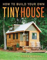 How to Build Your Own Tiny House (Marshall Roger)(Paperback / softback)