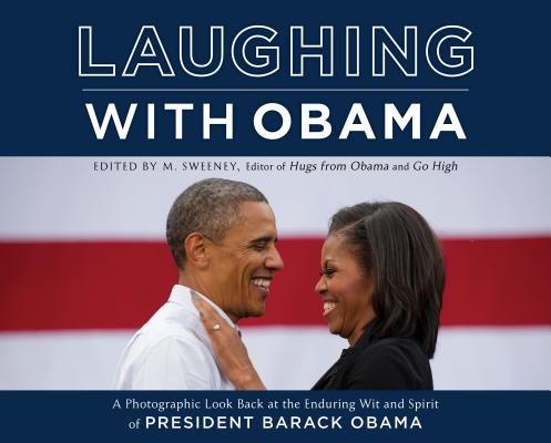 Laughing with Obama - A Photographic Look Back at the Enduring Wit and Spirit of President Barack Obama (Sweeney M.)(Pevná vazba)