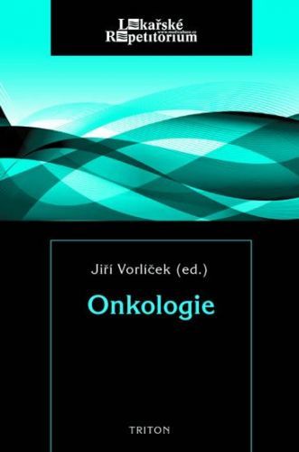Vorlíček Jiří: Onkologie - Lékařské Repetitorium