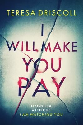 I Will Make You Pay (Driscoll Teresa)(Paperback / softback)