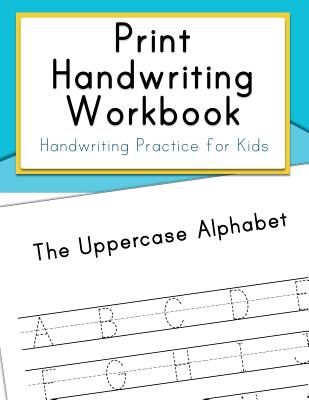 Print Handwriting Workbook: Handwriting Practice for Kids (Handwriting Workbooks for Kids)(Paperback)