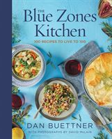 Blue Zones Kitchen - 100 Recipes to Live to 100 (Buettner Dan)(Pevná vazba)