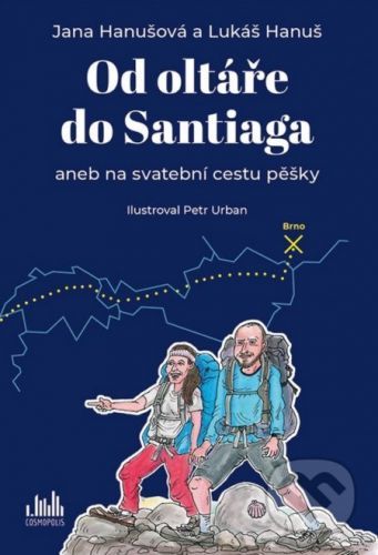 Od oltáře do Santiaga - Jana Hanušová, Lukáš Hanuš, Petr Urban