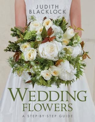 WEDDING FLOWERS-A STEP BY STEP GUIDE (BLACKLOCK JUDITH)(Spiral bound)