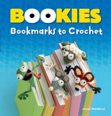 Bookies - Bookmarks to Crochet (Matthies Jonas)(Paperback / softback)