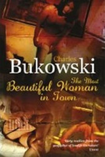 Bukowski Charles: The Most Beautiful Woman In Town