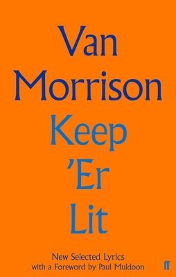 Keep 'Er Lit - New Selected Lyrics (Morrison Van)(Pevná vazba)