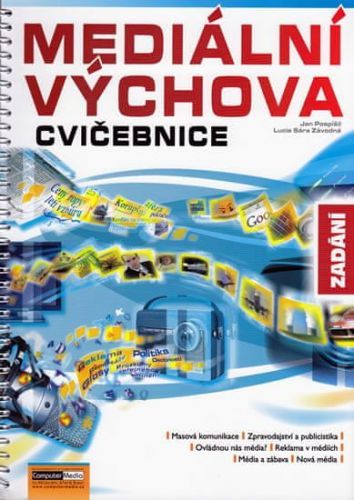 Pospíšil J., Závodná Lucie S.: Mediální Výchova - Cvičebnice