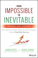 From Impossible to Inevitable - How SaaS and Other Hyper-Growth Companies Create Predictable Revenue (Ross Aaron)(Pevná vazba)