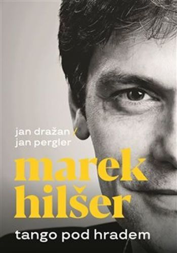 Hilšer Marek, Dražan Jan, Pergler Jan,: Tango Pod Hradem
