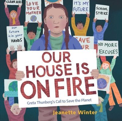Our House Is on Fire: Greta Thunberg's Call to Save the Planet (Winter Jeanette)(Pevná vazba)