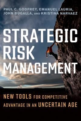 Strategic Risk Management - New Tools for Competitive Advantage in an Uncertain Age (Godfrey Paul C.)(Pevná vazba)