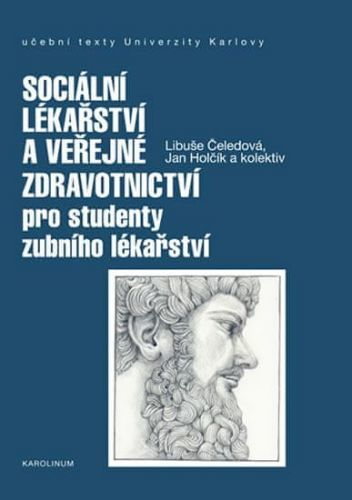 Čeledová Libuše: Sociální Lékařství A Veřejné Zdravotnictví Pro Studenty Zubního Lékařství