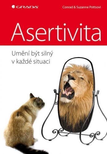 Asertivita - umění být silný v každé situaci - Conrad Potts, Suzanne Potts - e-kniha
