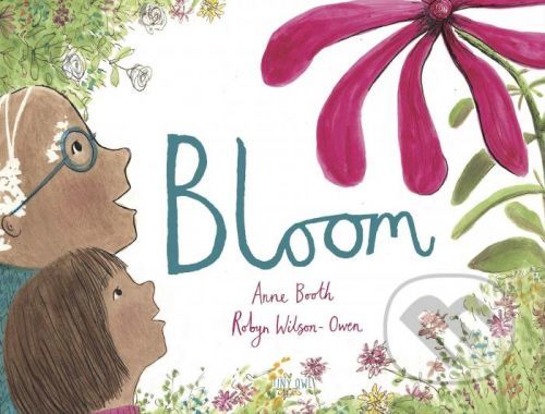 Bloom - Anne Booth, Robyn Owen Wilson (ilustrácie)