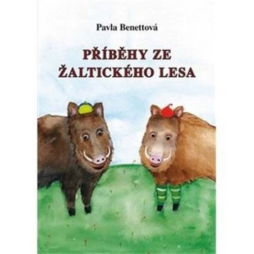 Benettová Pavla: Příběhy Ze Žaltického Lesa