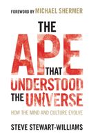 Ape that Understood the Universe - How the Mind and Culture Evolve (Stewart-Williams Steve (University of Nottingham))(Paperback / softback)