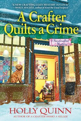 Crafter Quilts A Crime - A Handcrafted Mystery (Quinn Holly)(Pevná vazba)