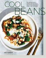Cool Beans - The Ultimate Guide to Cooking with the World's Most Versatile Plant-Based Protein, with 125 Recipes (Yonan Joe)(Pevná vazba)