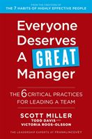 Everyone Deserves a Great Manager - The 6 Critical Practices for Leading a Team (Miller Scott Jeffrey)(Paperback / softback)