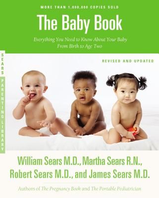 The Baby Book: Everything You Need to Know about Your Baby from Birth to Age Two (Sears William)(Paperback)