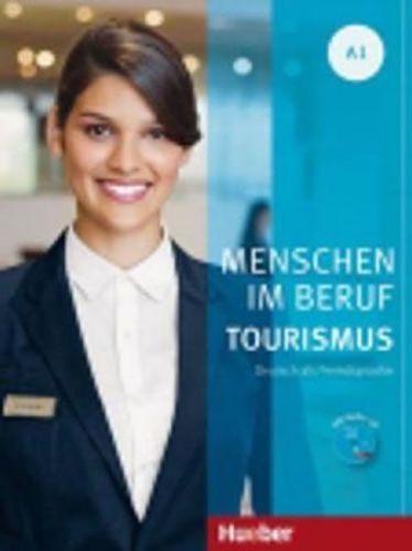 Baier Gabi: Menschen Im Beruf - Tourismus a1: Kursbuch Mit Übungsteil Und Audio-Cd