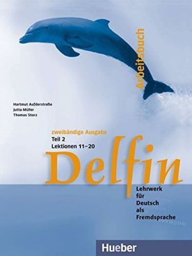 Aufderstraße Helmut: Delfin: Arbeitsbuch  Teil 1 (Lektionen 11-20)