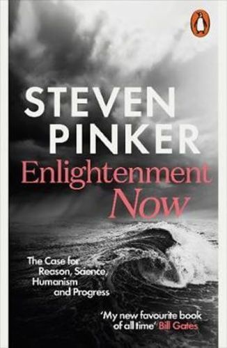 Pinker Steven: Enlightenment Now : The Case For Reason, Science, Humanism, And Progress