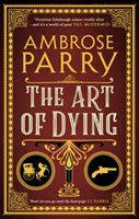 Art of Dying (Ambrose Parry Parry)(Paperback)