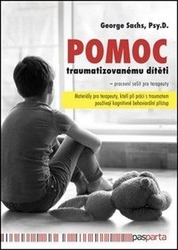 Pomoc traumatizovanému dítěti - Sachs George