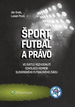 Šport, futbal a právo - Pitek Lukáš, Svák Ján