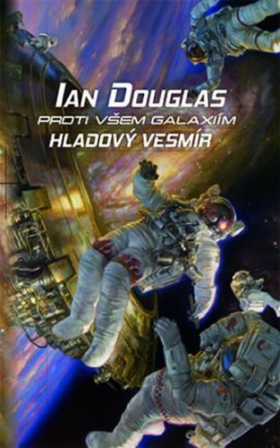 Douglas Ian: Proti Všem Galaxiím: Hladový Vesmír