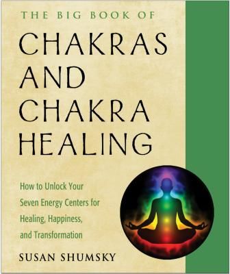 Big Book of Chakras and Chakra Healing - How to Unlock Your Seven Energy Centers for Healing, Happiness, and Transformation (Shumsky Susan (Susan Shumsky))(Paperback / softback)