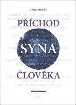 Příchod Syna člověka - Miháľ Sergej