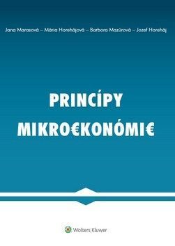 Princípy mikroekonómie - Horehájová Mária, Horeháj Jozef, Marasová Jana, Mazúrová Barbora