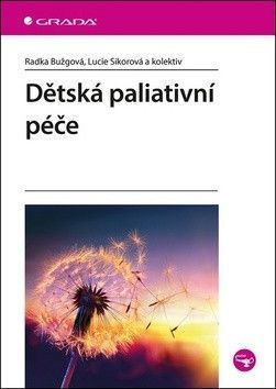 Dětská paliativní péče - Sikorová Lucie, Bužgová Radka