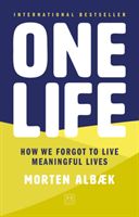 One Life - How we forgot to live meaningful lives (Albaek Morten)(Paperback / softback)