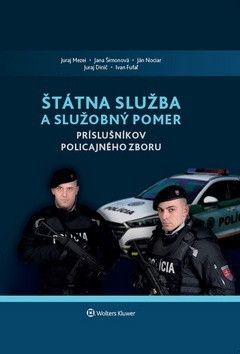 Štátna služba a služobný pomer príslušníkov Policajného zboru - Šimonová Jana, Nociar Ján, Mezei H.