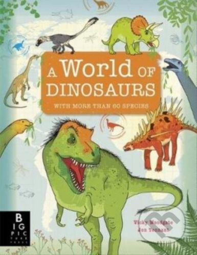 A World of Dinosaurs - Jonathan Tennant, Vicky Woodgate (ilustrácie)
