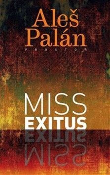 Miss Exitus - Palán Aleš