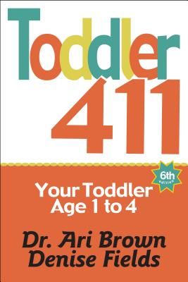 Toddler 411: Clear Answers & Smart Advice for Your Toddler (Brown Ari)(Paperback)