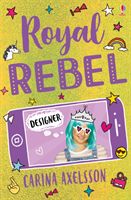 Royal Rebel: Designer (Axelsson Carina)(Paperback / softback)