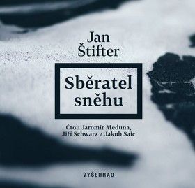 Sběratel sněhu - Meduna Jaromír, Štifter Jan, Schwarz Jiří, Saic Jakub