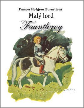 Malý lord Fauntleroy - Burnettová Frances Hodgson