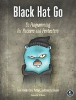 Black Hat Go - Go Programming For Hackers and Pentesters (Patten Chris)(Paperback / softback)