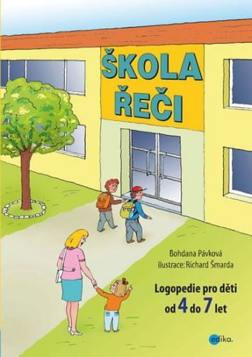 Pávková Bohdana: Škola Řeči - Logopedie Pro Děti Od 4 Do 7 Let